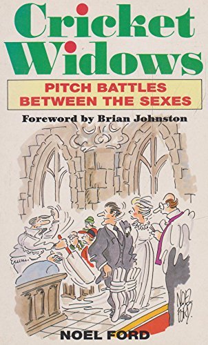 Cricket Widows: Pitch Battles Between the Sexes by Noel Ford (1989-05-11)