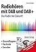 Produktbild Radiohören mit DAB und DAB+: Das Radio der Zukunft