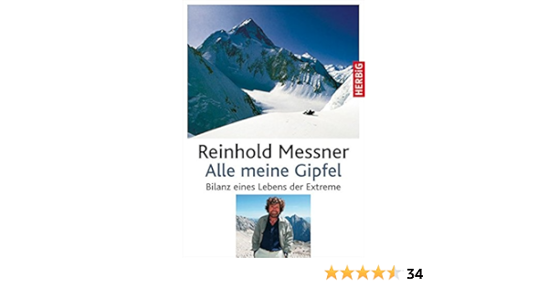 Alle Meine Gipfel Bilanz Eines Lebens Der Extreme Amazon De Messner Reinhold Bucher