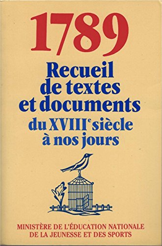 Télécharger 1789 Recueil de textes et documents du XVIIIe siècle à nos jours (Révolution française) Francais PDF