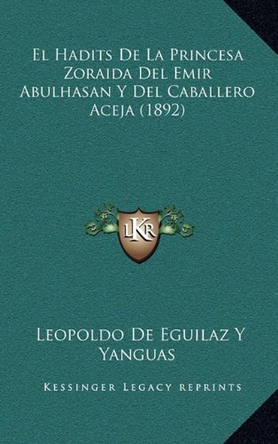 El Hadits de La Princesa Zoraida del Emir Abulhasan y del Caballero Aceja (1892)