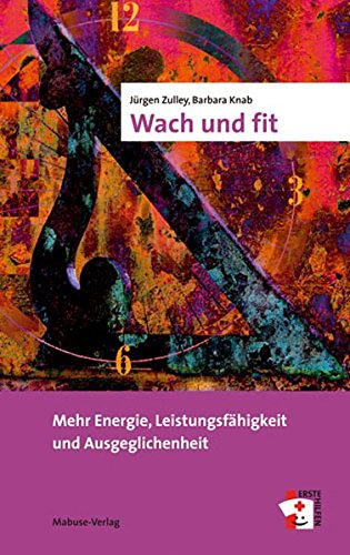 Download Wach und fit. Mehr Energie, Leistungsfähigkeit und Ausgeglichenheit (Erste Hilfen, Band 2) Download Wach und fit. Mehr Energie, Leistungsfähigkeit und Ausgeglichenheit (Erste Hilfen, Band 2)