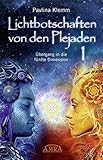 Lichtbotschaften von den Plejaden Band 1: Übergang in die fünfte Dimension by 