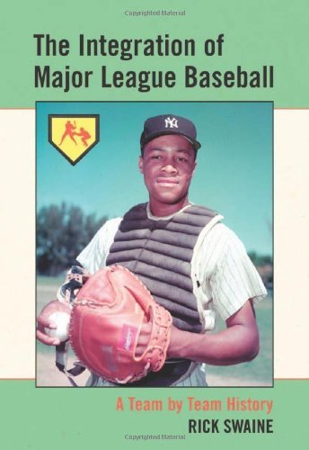 The Integration of Major League Baseball: A Team by Team History by Rick Swaine (2012-04-25) gratuit The Integration of Major League Baseball: A Team by Team History by Rick Swaine (2012-04-25) gratuit