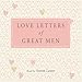 Love Letters of Great Men by 