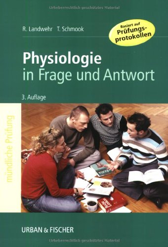 Download Physiologie in Frage und Antwort: Fragen zur Vorbereitung auf das Mündliche Physikum Download Physiologie in Frage und Antwort: Fragen zur Vorbereitung auf das Mündliche Physikum