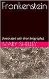 Image de Frankenstein: (Annotated with short biography) (English Edition)