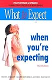 What To Expect When You're Expecting 3rd Edn: Completely Revised And Updated What To Expect When You're Expecting 3rd Edn: Completely Revised And Updated