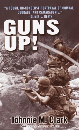 Guns Up!: A Firsthand Account of the Vietnam War (English Edition) Guns Up!: A Firsthand Account of the Vietnam War (English Edition)