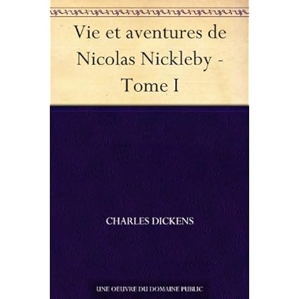 Vie et aventures de Nicolas Nickleby - Tome I Vie et aventures de Nicolas Nickleby - Tome I