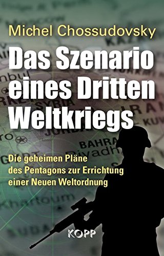 Download Das Szenario eines Dritten Weltkriegs: Die geheimen Pläne des Pentagons zur Errichtung einer Neuen Weltordnung Download Das Szenario eines Dritten Weltkriegs: Die geheimen Pläne des Pentagons zur Errichtung einer Neuen Weltordnung