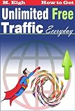 How to Get Unlimited Free Traffic Everyday (2.0) (English Edition) by
