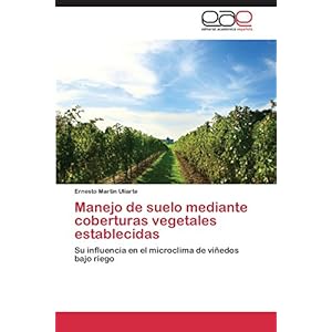 Manejo de suelo mediante coberturas vegetales establecidas: Su influencia en el microclima de viñedos bajo ri