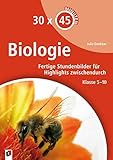 30 x 45 Minuten - Biologie: Fertige Stundenbilder für Highlights zwischendurch. Klasse 5-10 by Julia Dankbar
