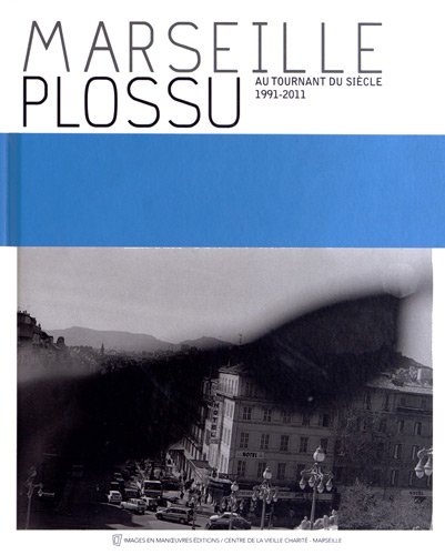 Télécharger Marseille Au tournant du siècle (1991-2011) Francais PDF