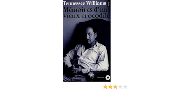 Amazon Fr Memoires D Un Vieux Crocodile Williams Tennessee Pons Maurice Witta Michele Livres