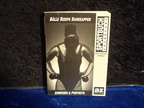 Preisvergleich Produktbild Sportbuch Frankfurt - Bälle Bizeps Badekappen - Adressen und Porträts