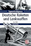 Image de Deutsche Raketen und Lenkwaffen: bis 1945 (Typenkompass)