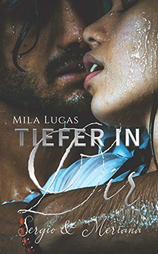 Tiefer in Dir: Sergio & Meriana von [Lucas, Mila]