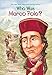 Who Was Marco Polo? by Joan Holub, Who HQ
