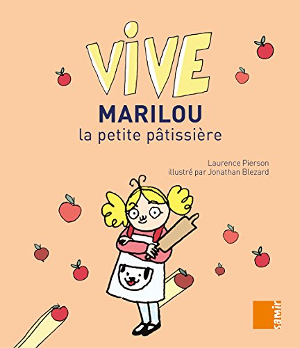 couverture de : Vive Marilou la petite p&acirc;tissi&egrave;re