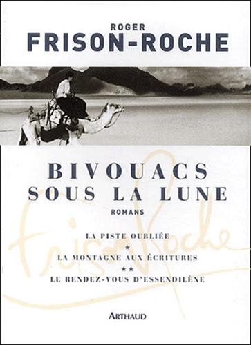 Download Bivouacs sous la lune : La Piste oubliée. La Montagne aux Ecritures. Le Rendez-Vous d'Essendilène