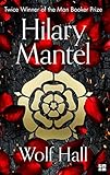 Wolf Hall: Winner of the Man Booker Prize (The Wolf Hall Trilogy, Book 1) (English Edition) by 