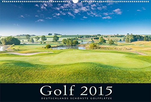 Golfkalender 2015: Deutschlands schönste Golfplätze
