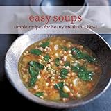 Image de Easy Soups: Simple Recipes for Hearty Meals in a Bowl