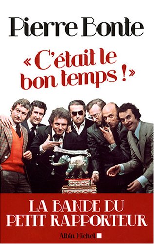 Download C'était le bon temps ! : La bande du Petit Rapporteur