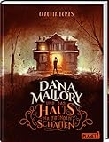 Dana Mallory: und das Haus der lebenden Schatten by