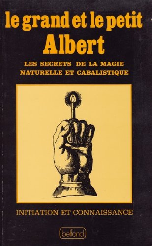 Le grand et le petit albert : Les secrets de la magie naturelle et cabalistique francais