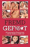 Fremdgefickt: 50 hemmungslose Seitensprünge ... und sie würden es wieder tun! by Anna Bell, Carlotta T.