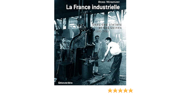 Amazon Fr La France Industrielle Woronoff Denis Livres Amazon Fr La France Industrielle Woronoff Denis Livres