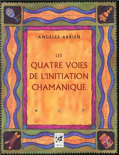 Les quatre voies de l'initiation chamanique en ligne Les quatre voies de l'initiation chamanique en ligne