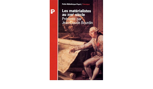 Amazon Fr Les Materialistes Au Xviiie Siecle Jean Claude Bourdin Livres