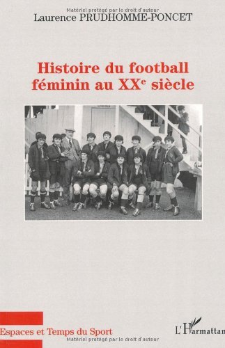 Download Histoire du football féminin au XXème siècle Download Histoire du football féminin au XXème siècle