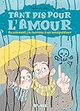 Tant pis pour l'amour. Ou comment j'ai survécu à un manipulateur
