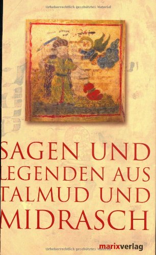 Download Sagen und Legenden aus Talmud und Midrasch: Eine Sammlung von Sagen, Legenden, Allegorien und Fabeln Download Sagen und Legenden aus Talmud und Midrasch: Eine Sammlung von Sagen, Legenden, Allegorien und Fabeln