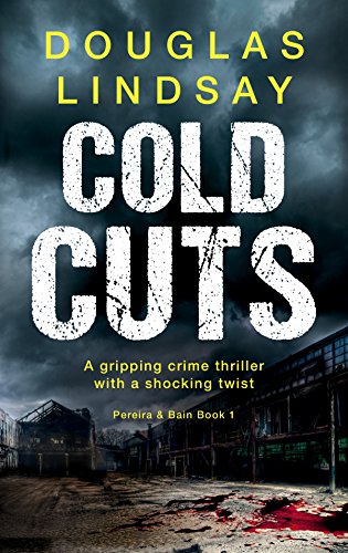 Download Cold Cuts: A gripping crime thriller with a shocking twist (Pereira & Bain Book 1) Download Cold Cuts: A gripping crime thriller with a shocking twist (Pereira & Bain Book 1)