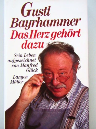 Download Gustl Bayrhammer Das Herz Gehort Dazu Sein Leben Pdf Charltonphoenix
