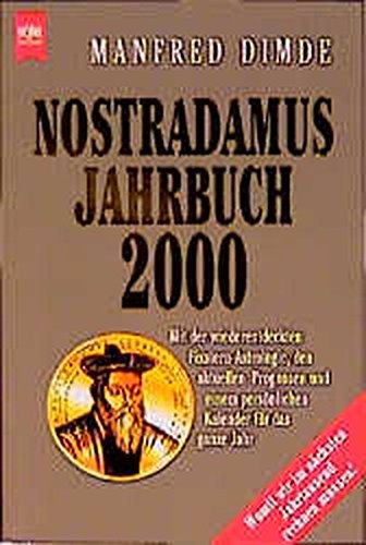Das Nostradamus-Jahrbuch 2000: Mit der wiederentdeckten Fixstern-Astrologie, den aktuellen Prognosen und einem persönlichen Kalender für das ganze Jahr (Heyne Sachbücher (19))
