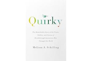 Quirky: The Remarkable Story of the Traits, Foibles, and Genius of Breakthrough Innovators Who Changed the World