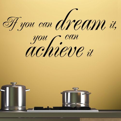 If You Dream It You Can Achieve It - Wall Decal Quote Sticker lounge bedroom hall dining room (Small)