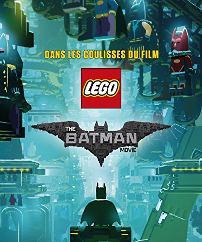 Télécharger Lego Batman, les coulisses du Film Francais PDF