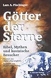 Götter der Sterne: Bibel, Mythen und kosmische Besucher by 