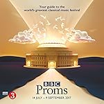 BBC Proms 2017: Festival Guide (BBC Proms Guides)
