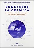 Conoscere la chimica. Fondamenti di chimica generale e inorganica con elementi di chimica organica