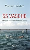 Image de 55 vasche: Le guerre, il cancro e quella forza dentro