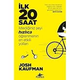 İlk 20 Saat: İstediğiniz şeyi hızlıca &ouml;ğrenmenin en etkili yolları